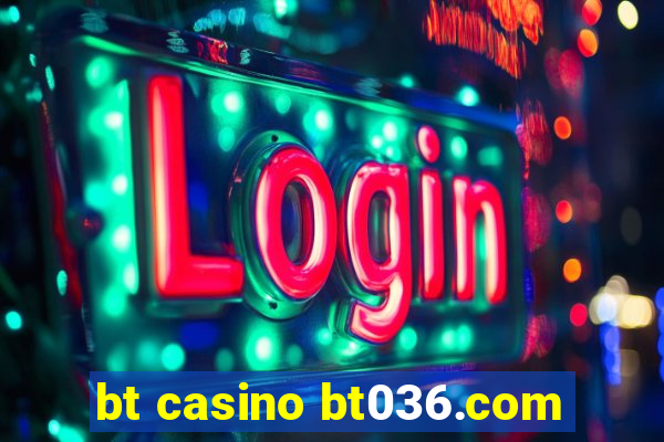 bt casino bt036.com