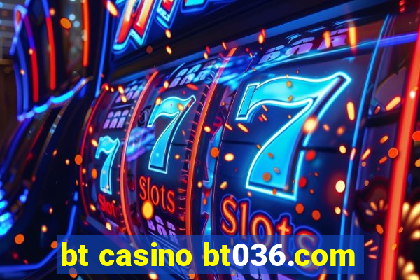 bt casino bt036.com