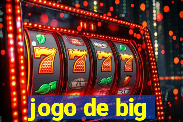 jogo de big