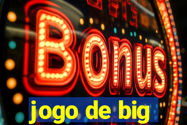 jogo de big