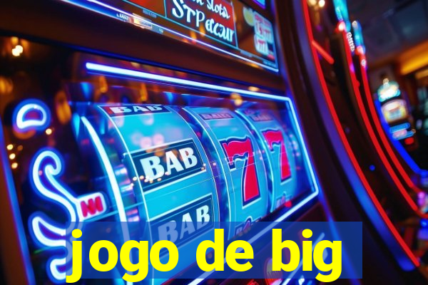 jogo de big