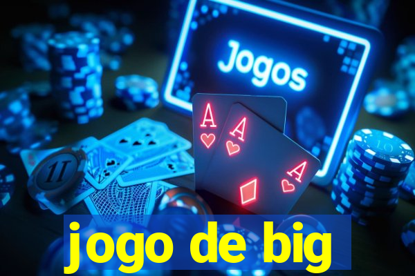 jogo de big