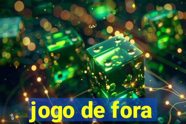 jogo de fora