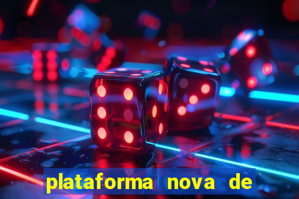 plataforma nova de jogo pagando