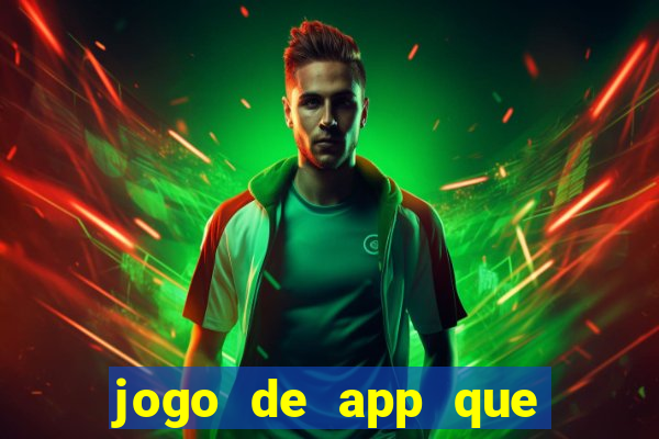 jogo de app que ganha dinheiro