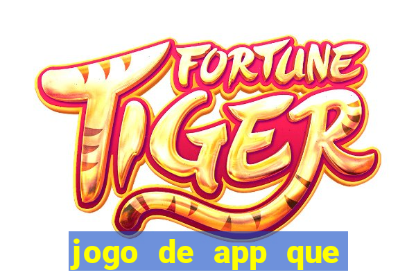 jogo de app que ganha dinheiro