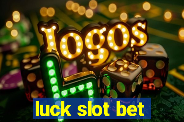 luck slot bet