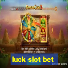 luck slot bet