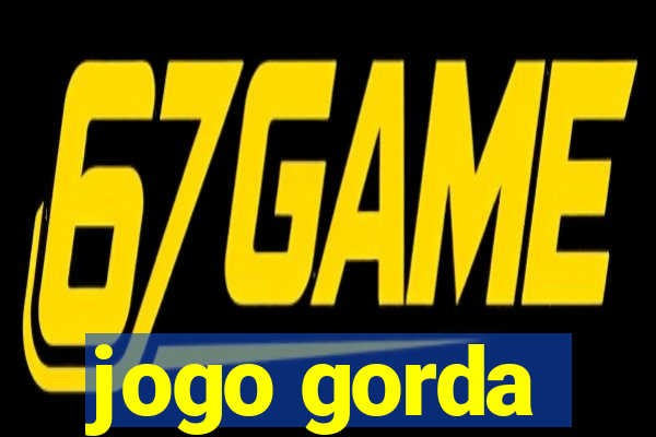 jogo gorda