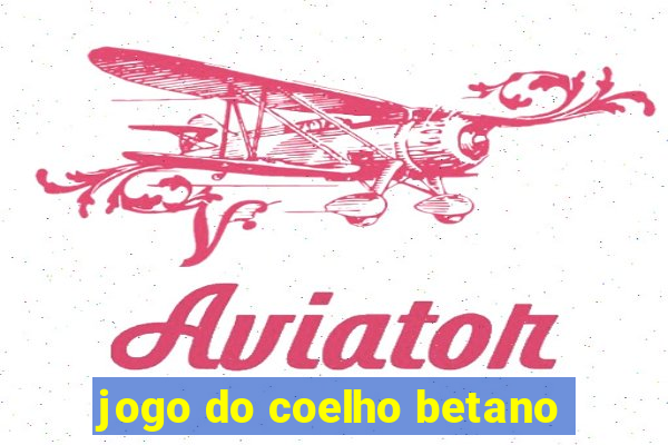 jogo do coelho betano