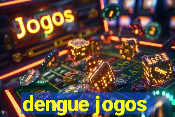 dengue jogos