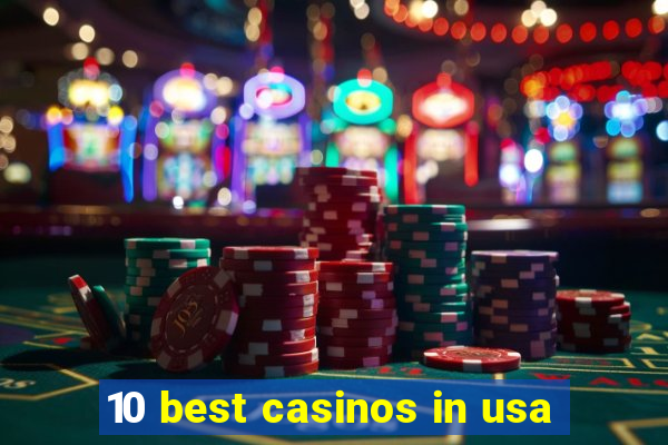 10 best casinos in usa