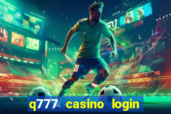 q777 casino login register online philippines