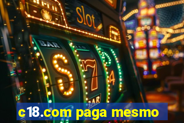 c18.com paga mesmo