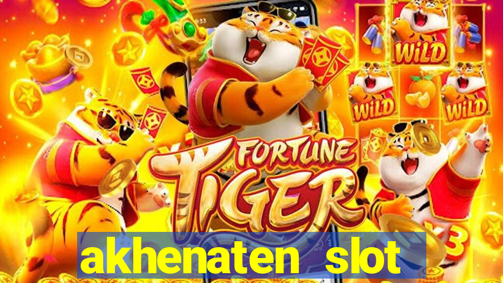 akhenaten slot maximum win