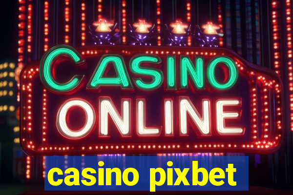 casino pixbet