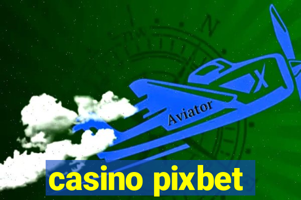 casino pixbet