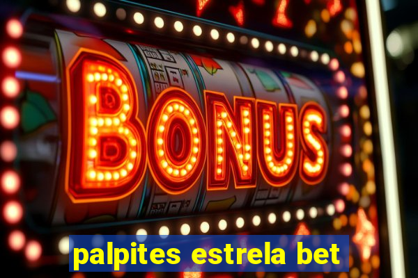 palpites estrela bet