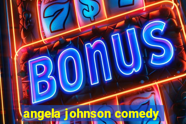 angela johnson comedy