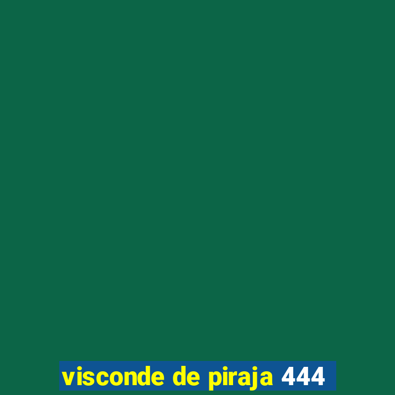 visconde de piraja 444