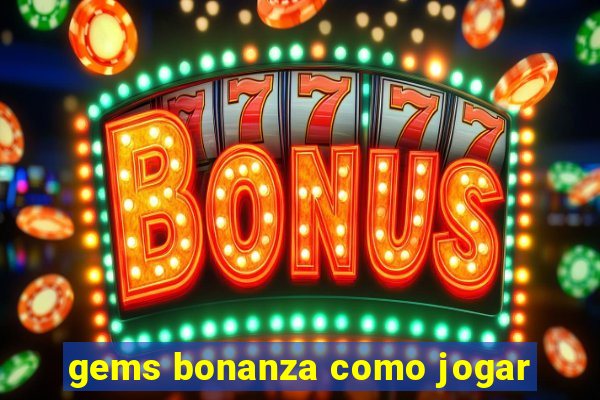 gems bonanza como jogar