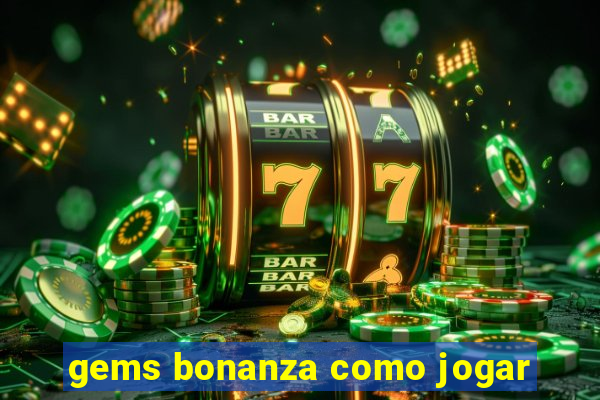 gems bonanza como jogar