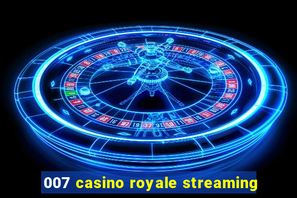 007 casino royale streaming