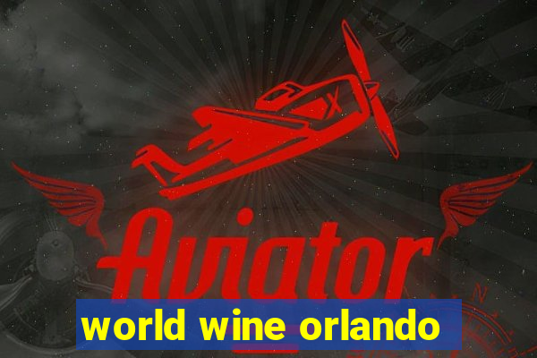 world wine orlando