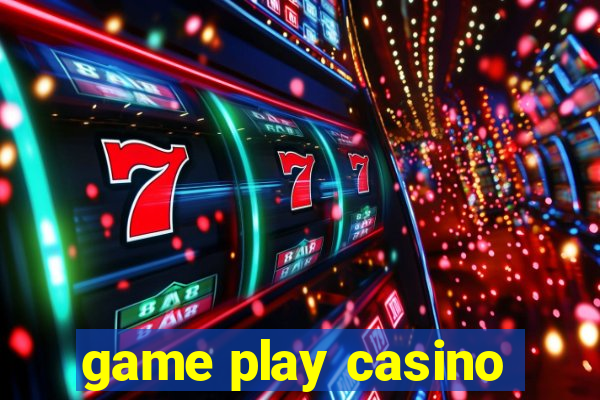 game play casino