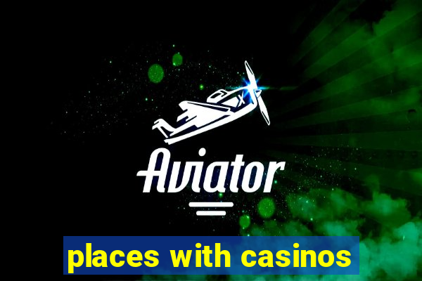 places with casinos