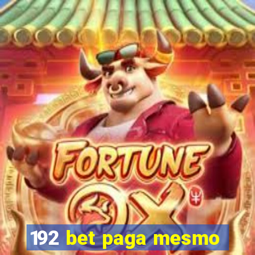 192 bet paga mesmo