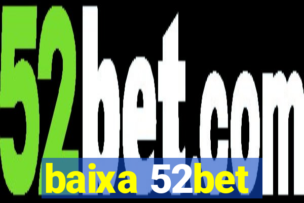 baixa 52bet