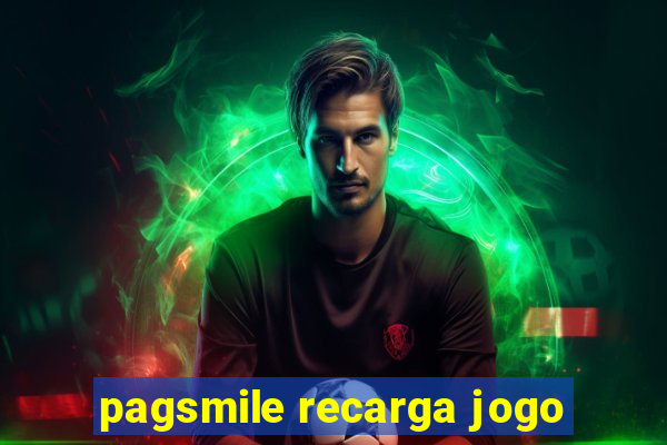 pagsmile recarga jogo