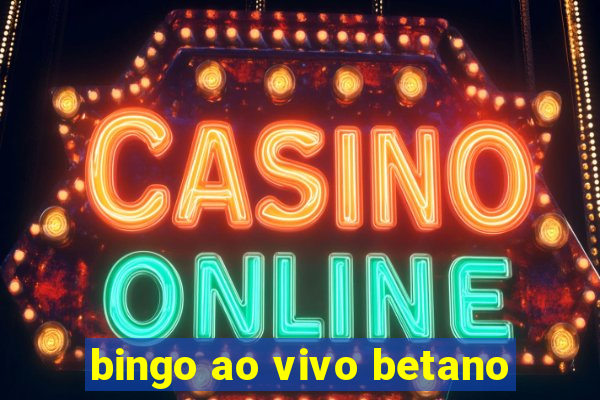 bingo ao vivo betano