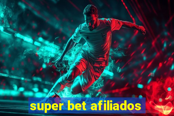 super bet afiliados