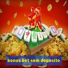 bonus bet sem deposito