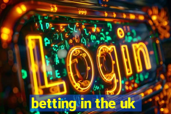 betting in the uk