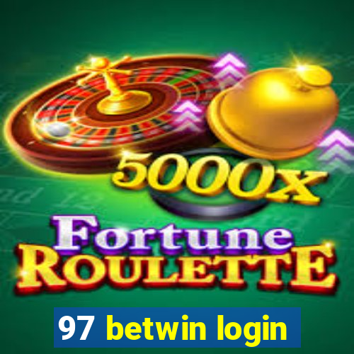 97 betwin login