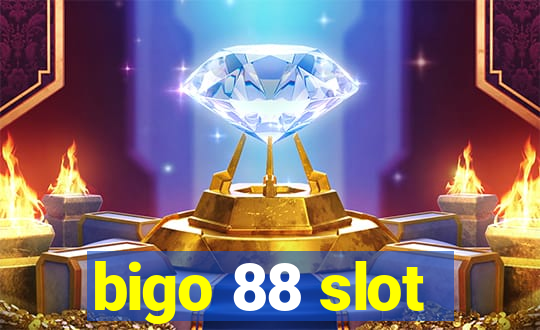 bigo 88 slot