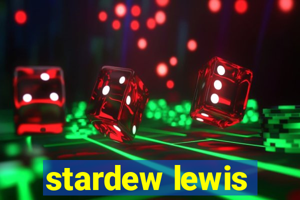 stardew lewis