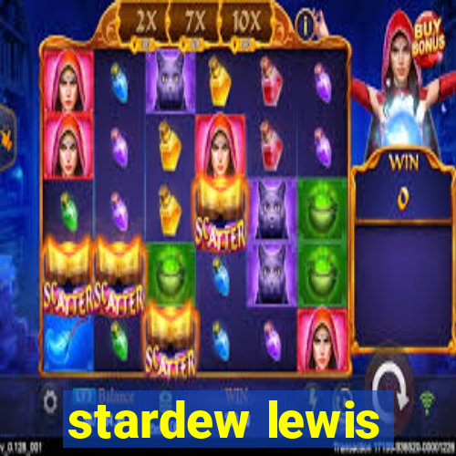 stardew lewis