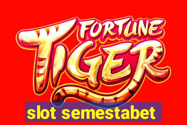 slot semestabet