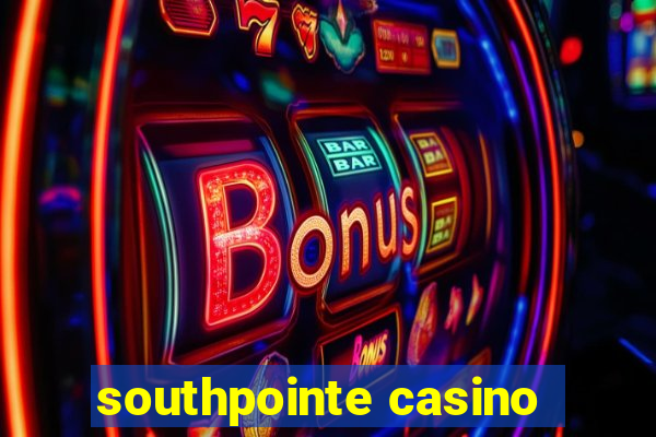 southpointe casino