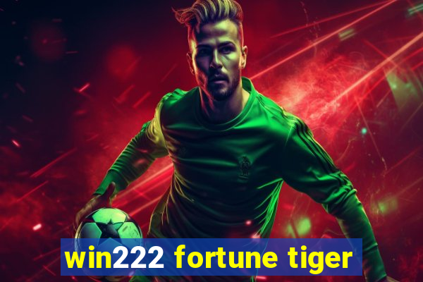 win222 fortune tiger