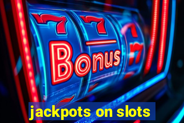 jackpots on slots