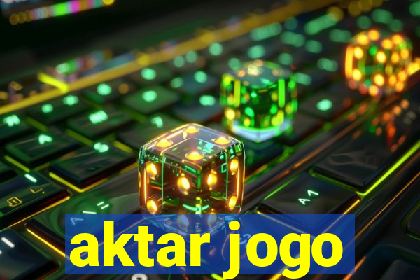 aktar jogo