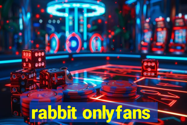 rabbit onlyfans