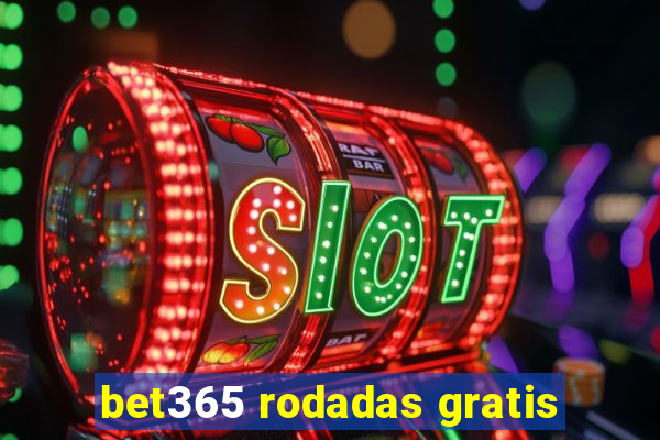 bet365 rodadas gratis