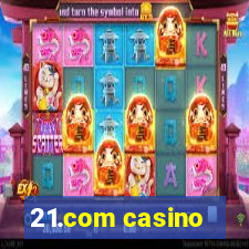 21.com casino