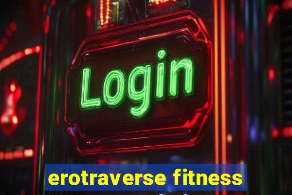 erotraverse fitness